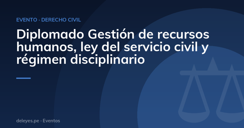 Diplomado Gestión de recursos humanos, ley del servicio civil y régimen disciplinario