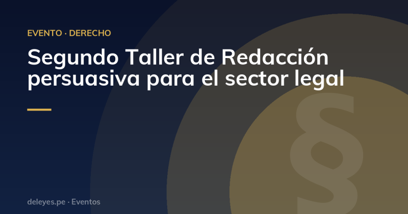Segundo Taller de Redacción persuasiva para el sector legal